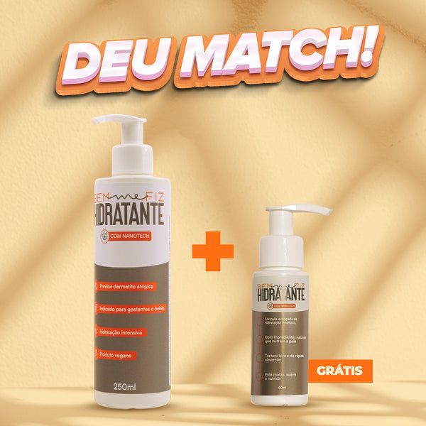 "DEU MATCH - Hidratante 250ml + Hidratante 60ml GRÁTIS"